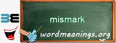 WordMeaning blackboard for mismark